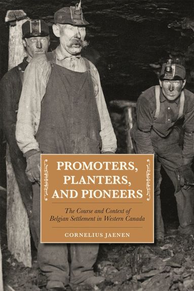 Cornelius J. Jaenen - Promoters, Planters, and Pioneers, Häftad