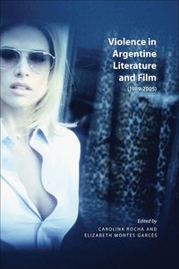 bokomslag Violence in Argentine Literature and Film