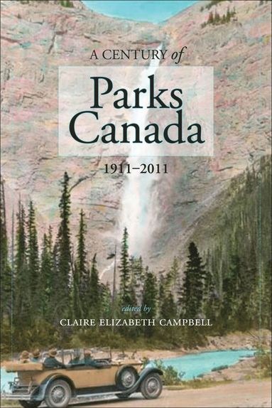 bokomslag Century of Parks Canada, 1911-2011