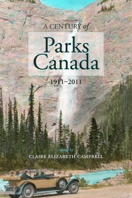A Century of Parks Canada, 1911-2011 1