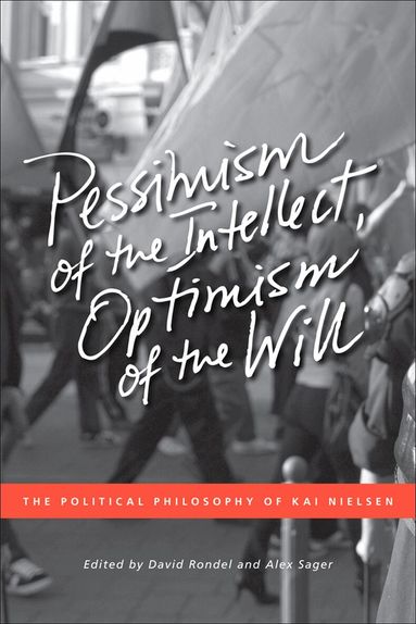 David Rondel, Alex Sager - Pessimism of the Intellect, Optimism of the Will, Häftad