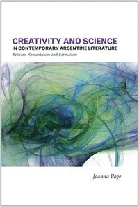 bokomslag Creativity and Science in Contemporary Argentine Literature