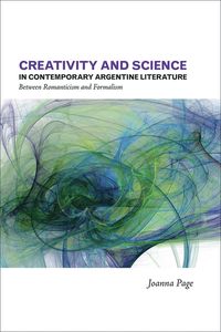 bokomslag Creativity and Science in Contemporary Argentine Literature