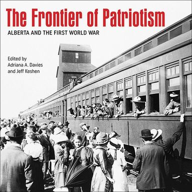 Adriana A. Davies, Jeff Keshen - Frontier of Patriotism, Häftad