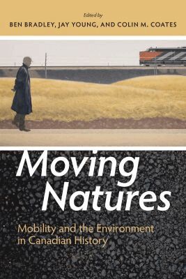 Ben Bradley, Jay Young, Colin M. Coates - Moving Natures, Häftad