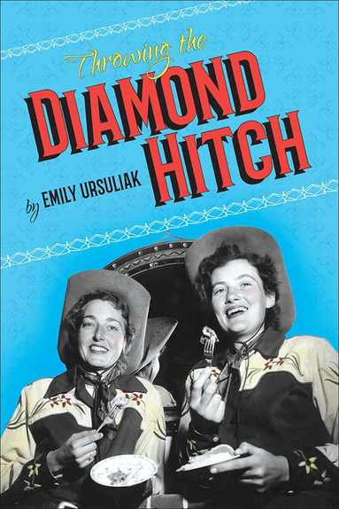 Emily Ursuliak - Throwing the Diamond Hitch, Häftad