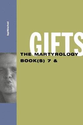 Gifts: The Martyrology Book(s) 7 & 1