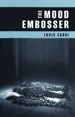 Louis Cabri - Mood Embosser, Häftad
