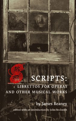 James Reaney, John Beckwith - Scripts, Häftad