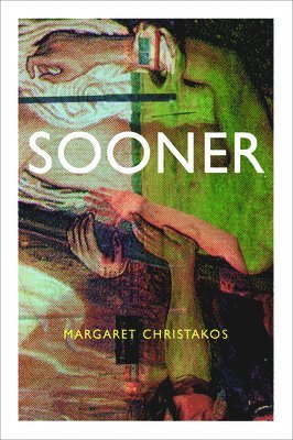 Margaret Christakos - Sooner, Häftad