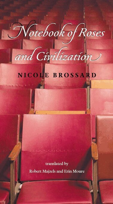 Nicole Brossard, Érin Moure - Notebook of Roses and Civilization, Häftad