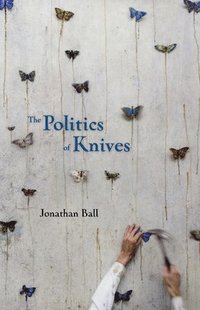 bokomslag The Politics of Knives