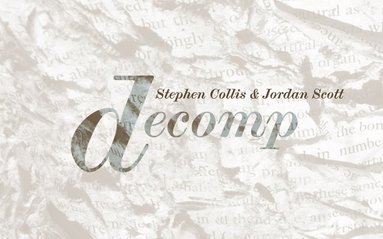 Stephen Collis, Jordan Scott - Decomp, Häftad