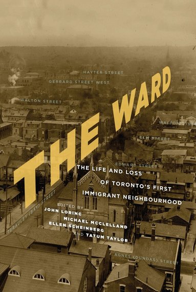 John Lorinc, Michael McClelland, Ellen Scheinberg, Tatum Taylor - Ward, Häftad