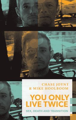 Chase Joynt, Mike Hoolboom - You Only Live Twice, Häftad