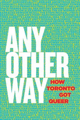 Stephanie Chambers, Jane Farrow, Maureen Fitzgerald, Ed Jackson, John Lorinc, Tim McCaskell, Rebecka Sheffield, Tatum Taylor, Rahim Thawer - Any Other Way, Häftad