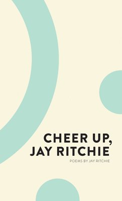 Jay Ritchie - Cheer Up, Jay Ritchie, Häftad. Tillgänglighet: Tillfälligt slut