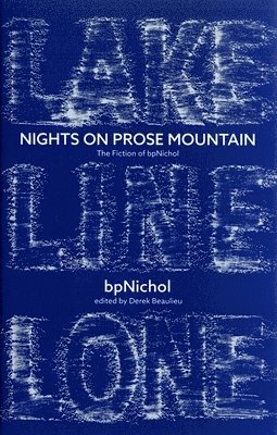 bp Nichol, derek beaulieu - Nights on Prose Mountain, Häftad