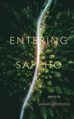 Sarah Dowling - Entering Sappho, Häftad