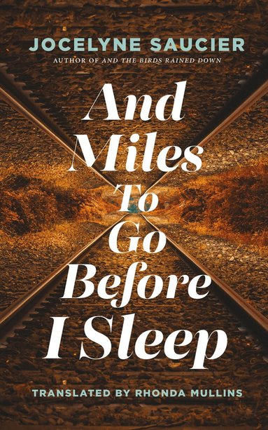 Jocelyne Saucier - And Miles To Go Before I Sleep, Häftad