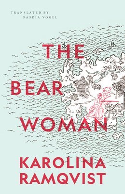 Karolina Ramqvist - Bear Woman, Häftad