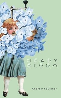 bokomslag Heady Bloom