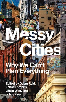 bokomslag Messy Cities: Why We Can't Plan Everything