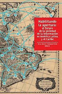bokomslag Habilitando la apertura: El futuro de la sociedad de la información en América Latina y el Caribe