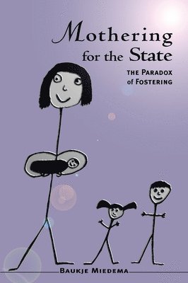 Mothering for the State: The Paradox of Fostering