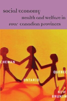 Yves Vaillancourt, Louise Tremblay - Social Economy: Health and Welfare in Four Canadian Provinces, Häftad