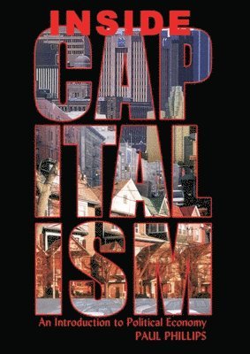 Paul Phillips - Inside Capitalism, Häftad