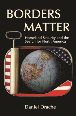 Daniel Drache - Borders Matter, Häftad