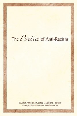 Nuzhat Amin, George J. Sefa Dei - Poetics of Anti-Racism, Häftad