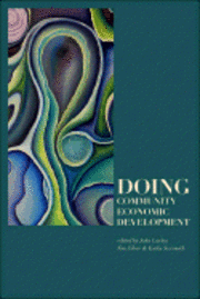 John Loxley, Jim Silver, Kathleen Sexsmith - Doing Community Economic Development, Häftad