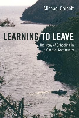 Learning to Leave: The Irony of Schooling in a Coastal Community