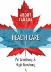 Pat Armstrong, Hugh Armstrong - About Canada: Health Care, Häftad