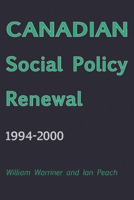 bokomslag Canadian Social Policy Renewal, 1994?2000