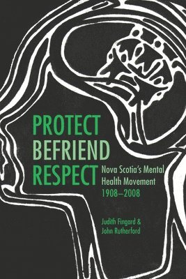 Judith Fingard, John Rutherford - Protect, Befriend, Respect, Häftad