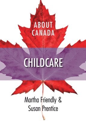 Martha Friendly, Susan Prentice - About Canada: Childcare, Häftad