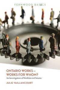 bokomslag Ontario Works ? Works for Whom?