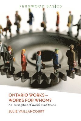 Julie Vaillancourt - Ontario Works ? Works for Whom?, Häftad