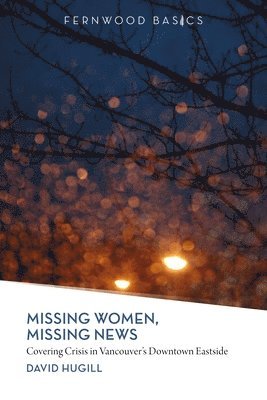 David Hugill - Missing Women, Missing News, Häftad