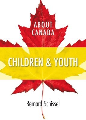 Bernard Schissel - About Canada: Children & Youth, Häftad