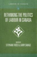 bokomslag Rethinking the Politics of Labour in Canada