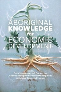 bokomslag Aboriginal Knowledge for Economic Development