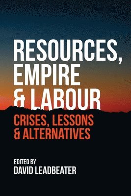 Resources, Empire and Labour 1