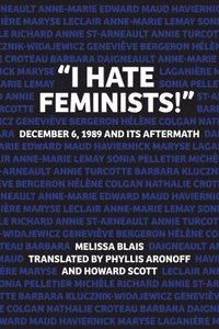 bokomslag &quot;I Hate Feminists!&quot;