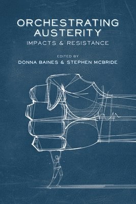 Donna Baines, Stephen McBride - Orchestrating Austerity, Häftad