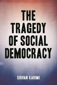 bokomslag Tragedy of Social Democracy