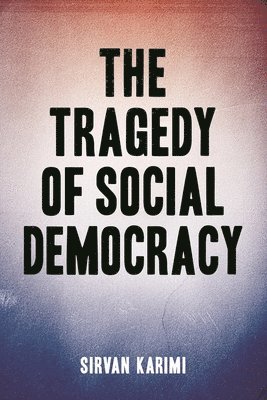 bokomslag Tragedy of Social Democracy